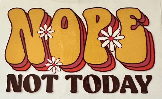 Nope Not Today 082