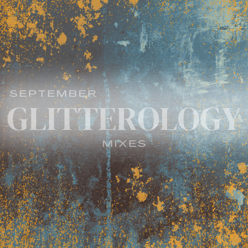 Glitterology Mixes - September
